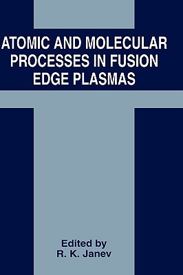 Atomic and Molecular Processes in Fusion Edge Plasmas (NATO Challenges of Modern Society; 19)