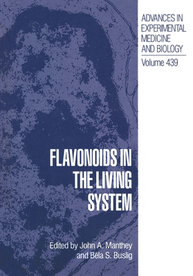 Flavonoids in the Living System [Advances in Experimental Medicine and Biology, Volume 439]