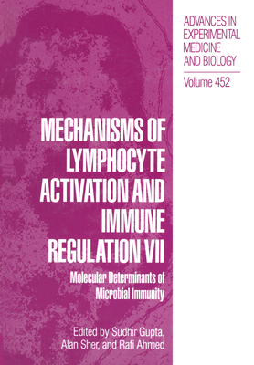 Mechanisms of Lymphocyte Activation and Immune Regulation VII: Molecular Determinants of Microbial Immunity [Advances in Experimental Medicine and Biology, Volume 452]