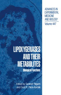 Lipoxygenases and Their Metabolites: Biological Functions [Advances in Experimental Medicine and Biology, Volume 447]