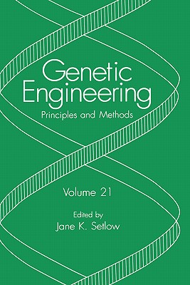 Genetic Engineering: Principles and Methods, Volume 21