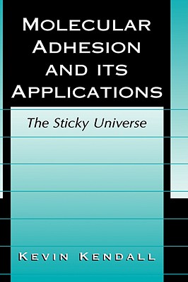 Molecular Adhesion and Its Applications: The Sticky Universe