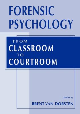Forensic Psychology: From Classroom to Courtroom