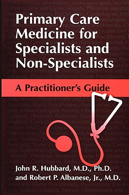 Primary Care Medicine for Specialists and Non-Specialists: A Practitioner's Guide