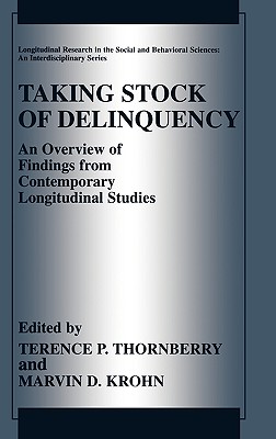 Taking Stock of Delinquency: An Overview of Findings from Contemporary Longitudinal Studies (Longitudinal Research in the Social and Behavioral Sciences: An Interdisciplinary Series)