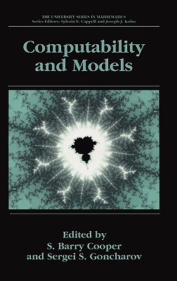 Computability and Models: Perspectives East and West (University Series in Mathematics)