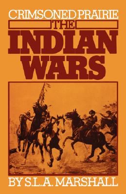 Crimsoned Prairie: War Between the United States & Plains Indians During the Winning of the West.