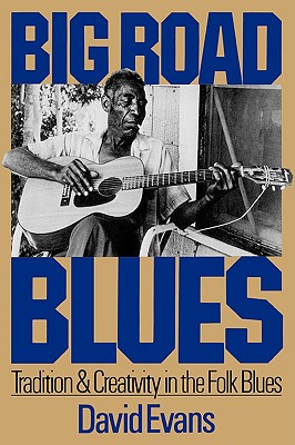 Image for Big Road Blues: Tradition And Creativity In The Folk Blues (Da Capo Paperback)