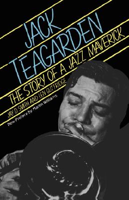 Jack Teagarden: The Story Of A Jazz Maverick (A Da Capo paperback)