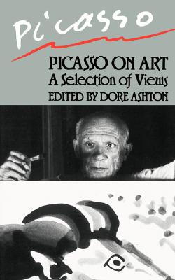 Picasso on Art : A Selection of Views (Quality Paperbacks Ser.)