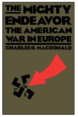 The Mighty Endeavor: The American War In Europe