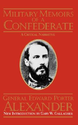 Military Memoirs of A Confederate: A Critical Narrative