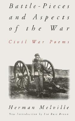Battle-Pieces and Aspects of the War: Civil War Poems