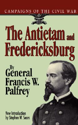 The Antietam And Fredericksburg (Campaigns of the Civil War S)