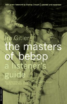Masters of Bebop: A Listener's Guide (Updated and Expanded)
