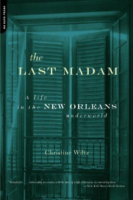 The Last Madam: A Life In The New Orleans Underworld