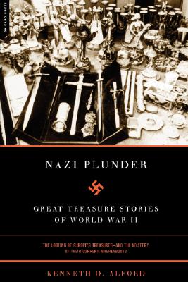 Nazi Plunder: Great Treasure Stories Of World War II