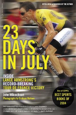 23 Days in July: Inside the Tour de France and Lance Armstrong's Record-Breaking Victory