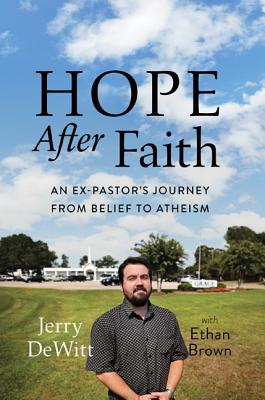 Image for Hope after Faith: An Ex-Pastor's Journey from Belief to Atheism Hope after Faith: An Ex-Pastor's Journey from Belief to Atheism