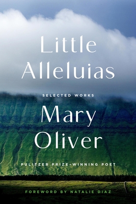 Little Alleluias: Collected Poetry and Prose
