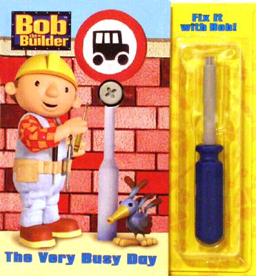 Fix It with Bob: The Very Busy Day (Bob the Builder)