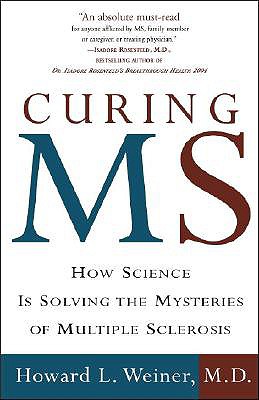 Curing MS: How Science Is Solving the Mysteries of Multiple Sclerosis