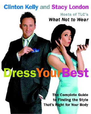 Image for Dress Your Best: The Complete Guide to Finding the Style That's Right for Your Body