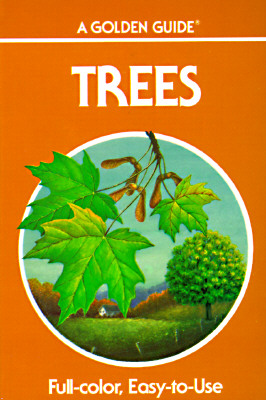 Trees: A Guide to Familiar American Trees (Golden Guides)