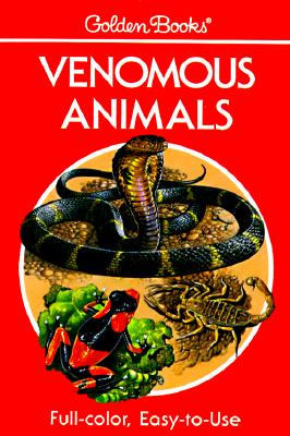 Venomous Animals: 300 Animals in Full Color (Golden Guide)