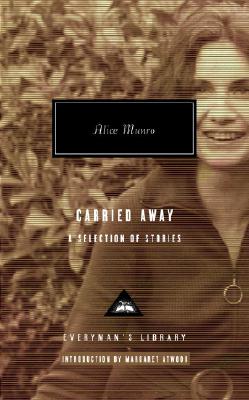 Carried Away: A Selection of Stories (Everyman's Library)