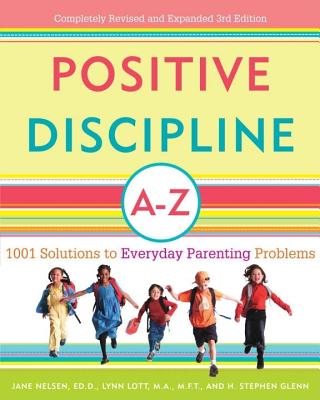 Image for Positive Discipline A-Z: 1001 Solutions to Everyday Parenting Problems (Positive Discipline Library)