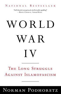 World War IV: The Long Struggle Against Islamofascism