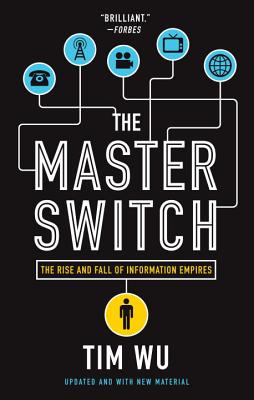 Image for The Master Switch: The Rise and Fall of Information Empires