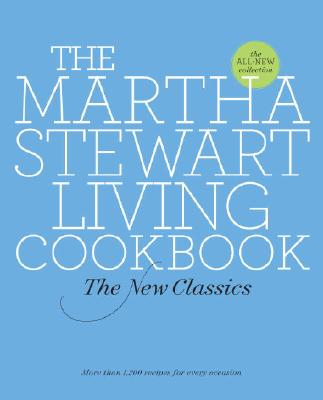 Image for The Martha Stewart Living Cookbook: The New Classics