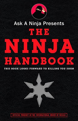 Image for Ask a Ninja Presents The Ninja Handbook  This Book Looks Forward to Killing You Soon