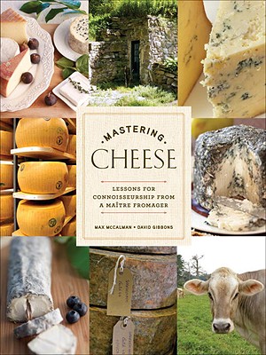 Mastering Cheese: Lessons For Connoisseurship From A Maitre Fromager