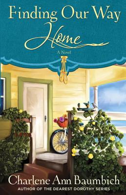Finding Our Way Home: A Novel (A Snowglobe Connections Novel)