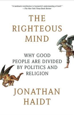 Image for The Righteous Mind Why Good People Are Divided by Politics and Religion