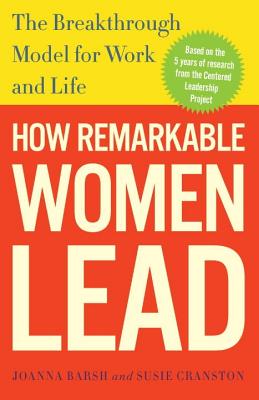 Image for How Remarkable Women Lead: The Breakthrough Model for Work and Life How Remarkable Women Lead: The Breakthrough Model for Work and Life