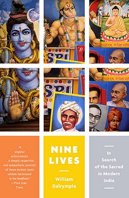 Image for Nine Lives: In Search of the Sacred in Modern India (Vintage Departures) Nine Lives: In Search of the Sacred in Modern India (Vintage Departures)