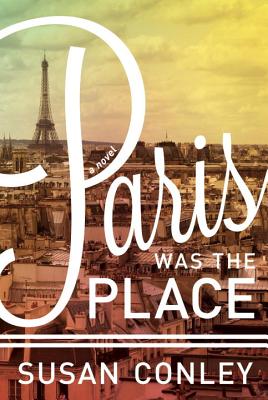 Image for PARIS WAS THE PLACE A NOVEL