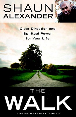 The Walk: Clear Direction and Spiritual Power for Your Life