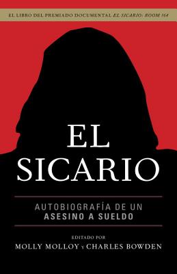 El sicario: Autobiografia de un asesino a sueldo (Spanish Edition)