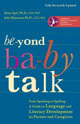 Image for Beyond Baby Talk: From Speaking to Spelling: A Guide to Language and Literacy Development for Parents and Caregivers