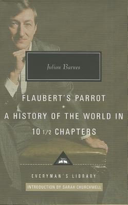 Flaubert's Parrot [And] a History of the World in 10 1/2 Chapters