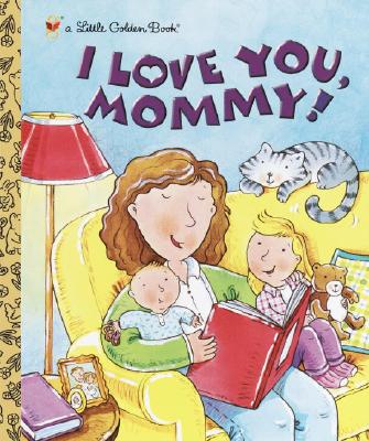I Love You, Mommy (Little Golden Book)