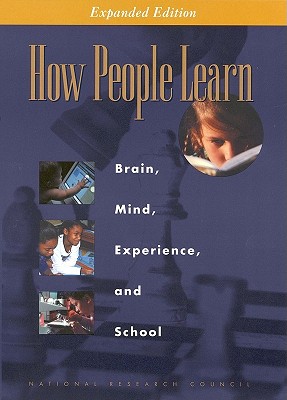 How People Learn: Brain, Mind, Experience, and School (Expanded Edition)