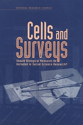 Cells and Surveys: Should Biological Measures Be Included in Social Science Research