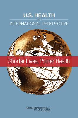 Image for U.S. Health in International Perspective: Shorter Lives, Poorer Health U.S. Health in International Perspective: Shorter Lives, Poorer Health