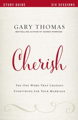 Image for Cherish Bible Study Guide: The One Word That Changes Everything for Your Marriage Cherish Bible Study Guide: The One Word That Changes Everything for Your Marriage
